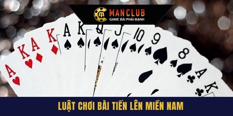 Hiểu rõ luật chơi Tiến Lên miền Nam là bạn đã nắm được 80% chiến thắng