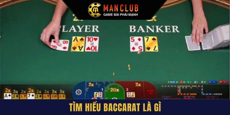 Tìm hiểu baccarat là gì