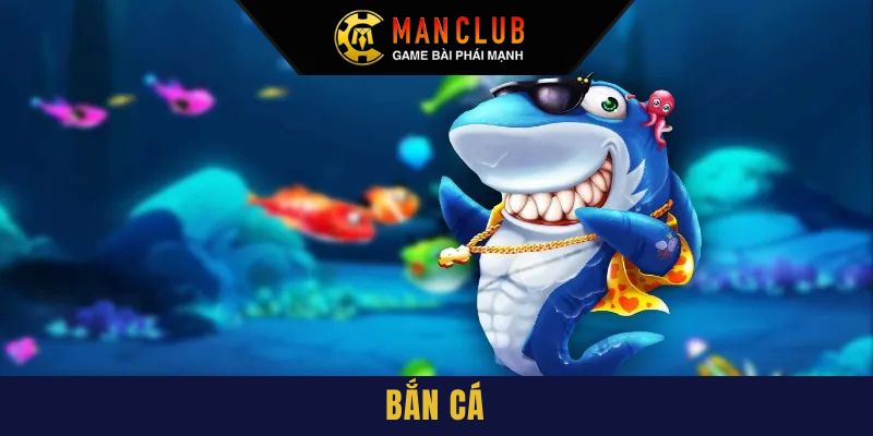 Bắn cá Manclub sở hữu nhiều ưu điểm vượt trội