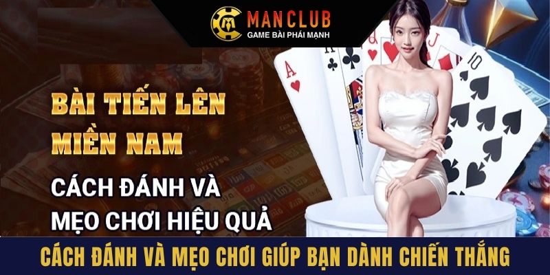 Phòng thủ, chờ thời cơ là cách chơi Tiến Lên miền Nam hiệu quả khi có bài xấu