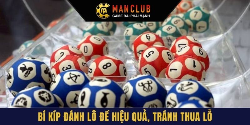 Bí kíp đánh lô đề hiệu quả, tránh thua lỗ