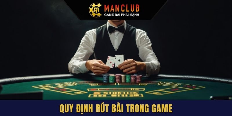 Quy định rút bài trong game